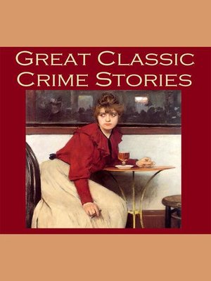 cover image of Great Classic Crime Stories